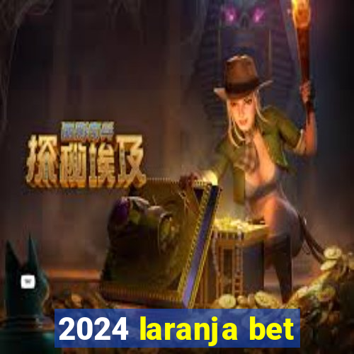 2024 laranja bet